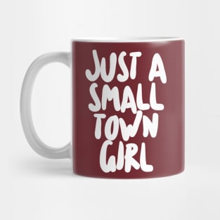 Just A Small Town Girl Mug